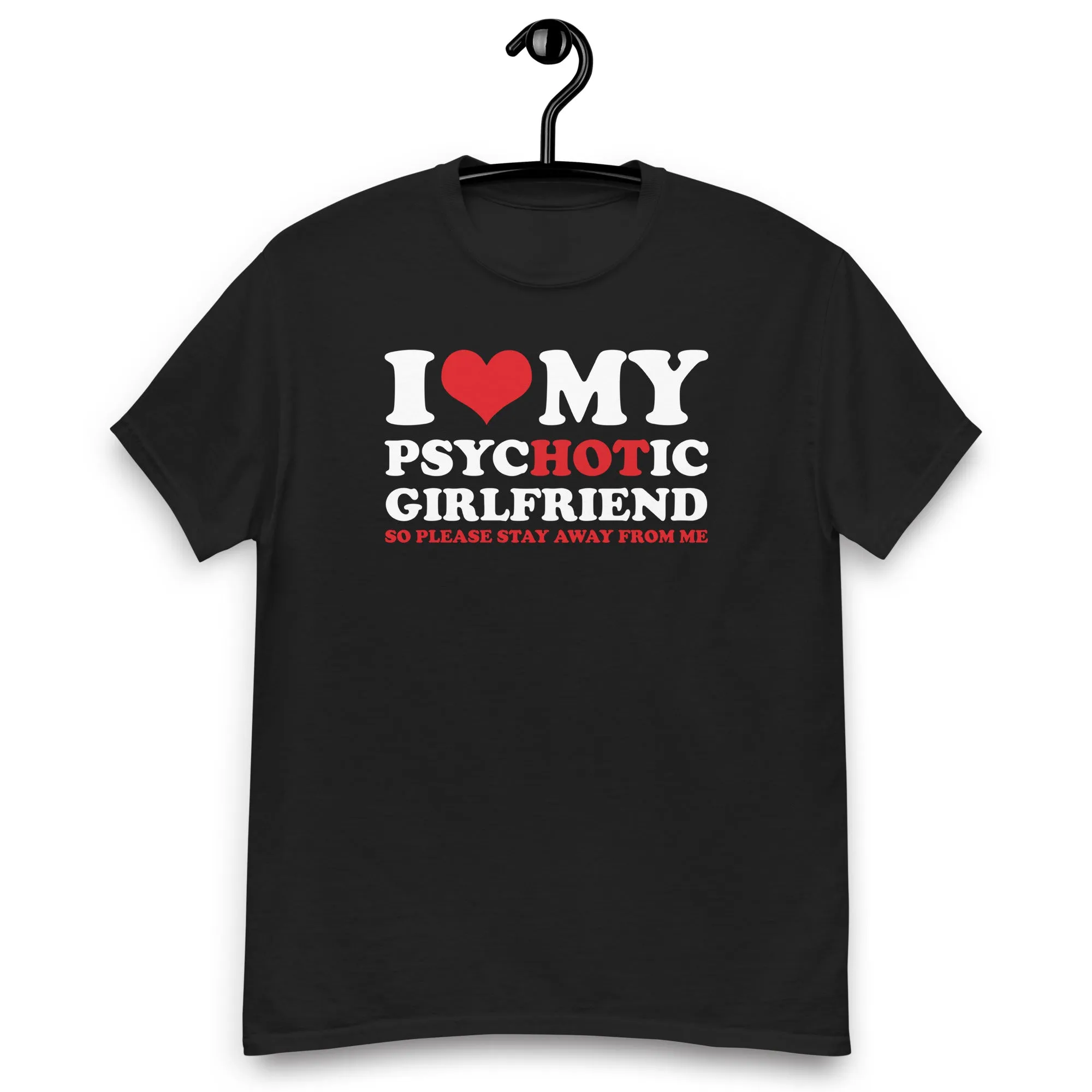 Hot Psychotic Girlfriend T-Shirt, Boyfriend shirt