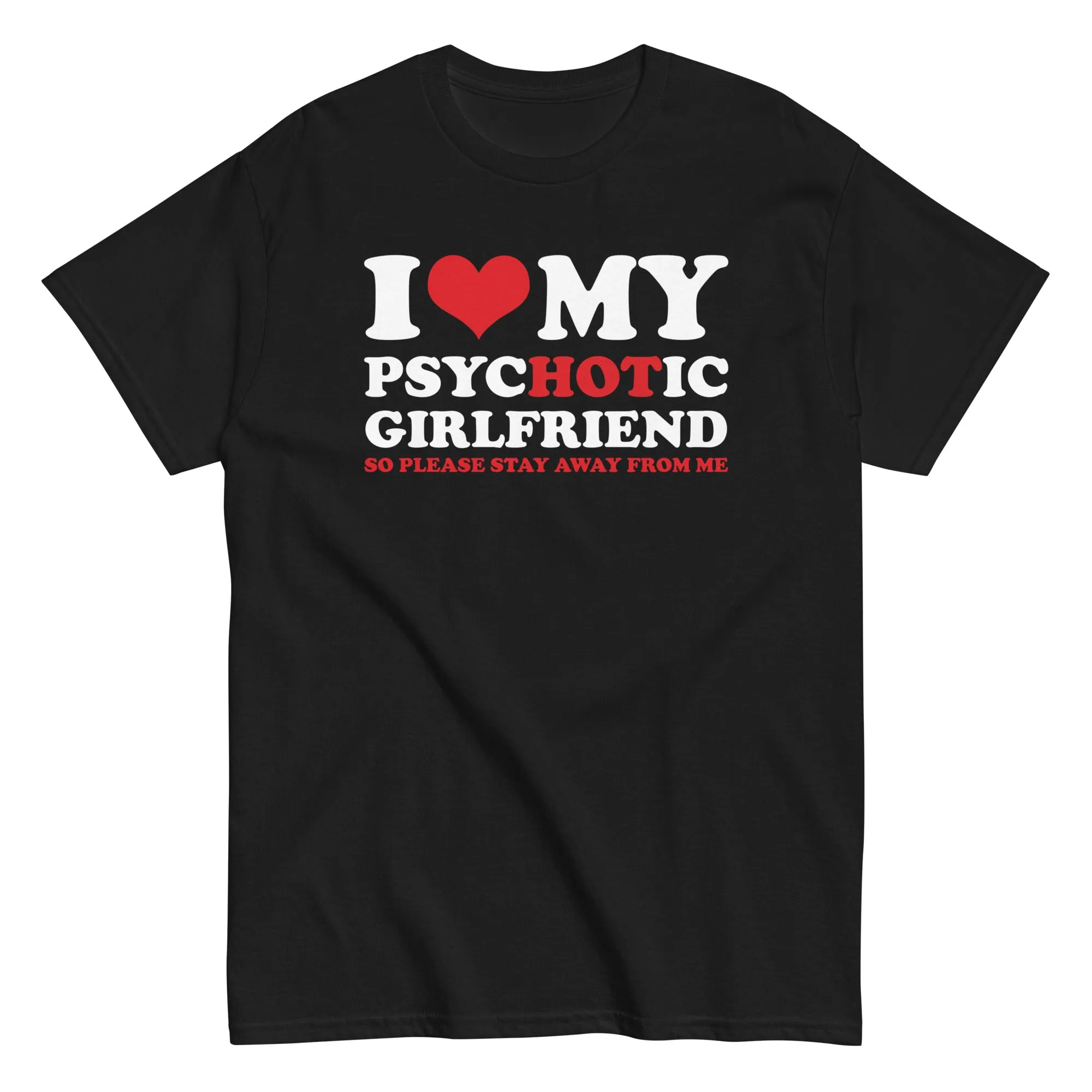 Hot Psychotic Girlfriend T-Shirt, Boyfriend shirt