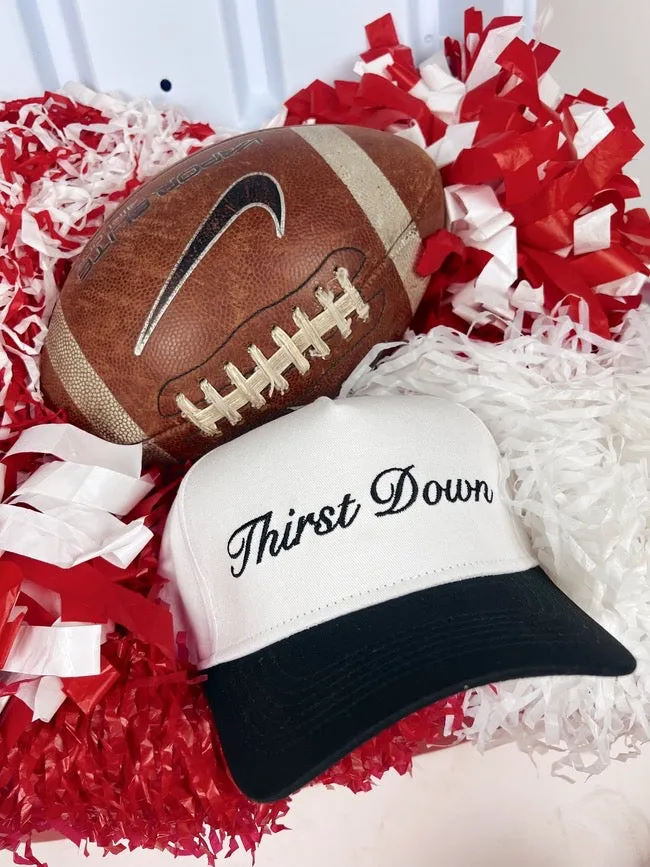 Thirst Down Embroidered Hat